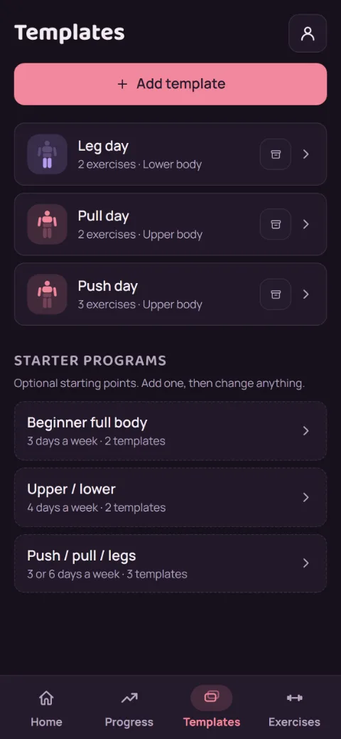 Templates screen with Leg, Pull, and Push days, and starter programs: Beginner full body, Upper / lower, and Push / pull / legs